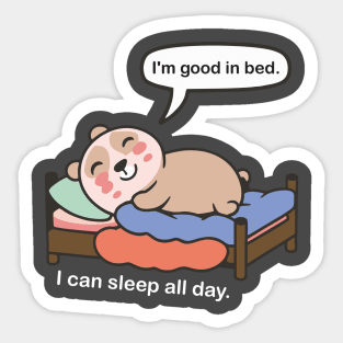 I'm Good In bed.. Funny Meme Sticker